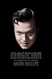 Magician The Astonishing Life and Work of Orson Welles' Poster