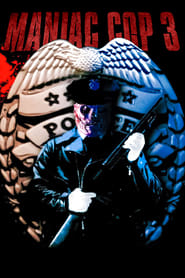Streaming sources forManiac Cop 3 Badge of Silence