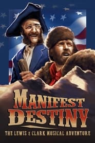 Manifest Destiny The Lewis  Clark Musical Adventure' Poster