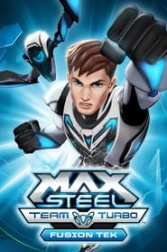 Max Steel Team Turbo Fusion Tek' Poster