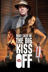 Mike Case in The Big Kiss Off' Poster