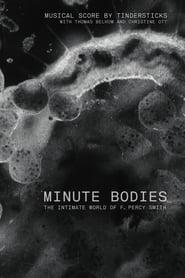 Minute Bodies The Intimate World of F Percy Smith' Poster