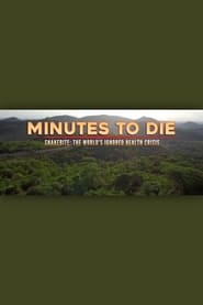 Minutes to Die The Worlds Ignored Health Crisis' Poster