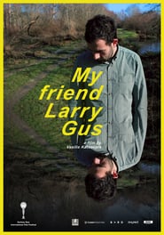 My Friend Larry Gus' Poster