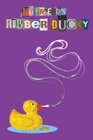 Streaming sources forMy Friends Rubber Ducky