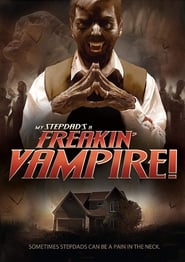 My StepDads a Freakin Vampire' Poster