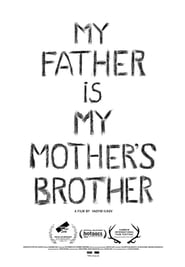 My Father is my Mothers Brother' Poster