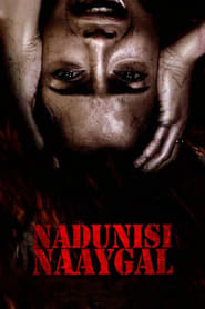 Nadunisi Naaygal' Poster