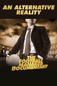 An Alternative Reality The Football Manager Documentary' Poster