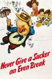 Never Give a Sucker an Even Break' Poster