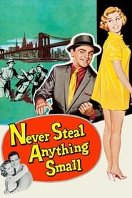 Never Steal Anything Small' Poster