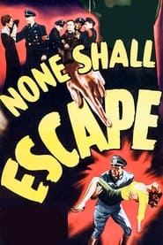 None Shall Escape' Poster