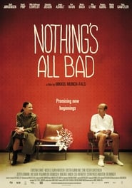 Nothings All Bad' Poster