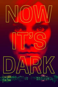 Now Its Dark' Poster