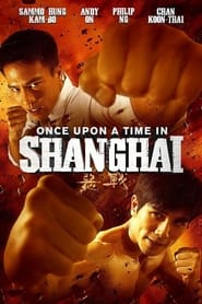 Once Upon a Time in Shanghai' Poster