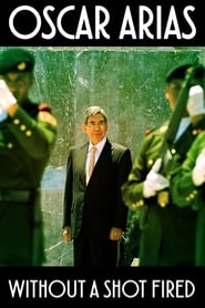 Oscar Arias Without a Shot Fired' Poster