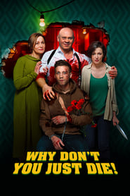 Why Dont You Just Die' Poster