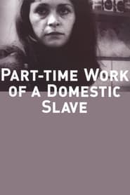 PartTime Work of a Domestic Slave' Poster