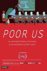 Poor Us An Animated History of Poverty' Poster