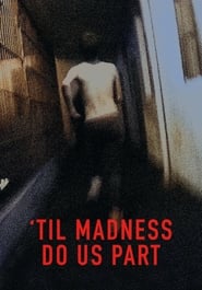 Til Madness Do Us Part' Poster