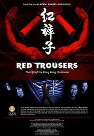 Red Trousers The Life of the Hong Kong Stuntmen' Poster