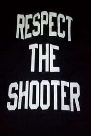 Respect the Shooter' Poster
