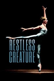 Streaming sources forRestless Creature Wendy Whelan