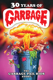 Streaming sources for30 Years of Garbage The Garbage Pail Kids Story