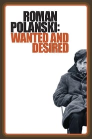 Roman Polanski Wanted and Desired