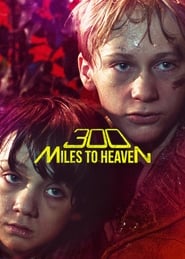 300 Miles to Heaven' Poster