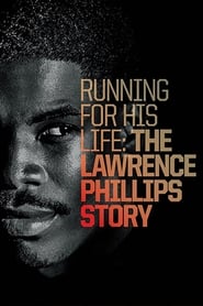 Streaming sources forRunning for His Life The Lawrence Phillips Story
