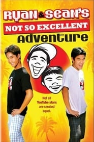 Ryan and Seans Not So Excellent Adventure' Poster