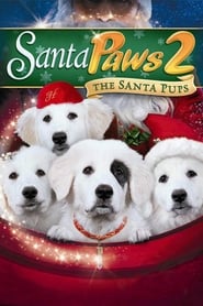 Santa Paws 2 The Santa Pups' Poster