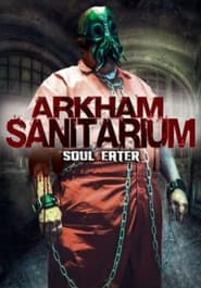 Arkham Sanitarium Soul Eater' Poster