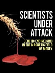 Scientists Under Attack Genetic Engineering in the Magnetic Field of Money' Poster
