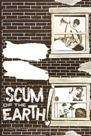 Scum of the Earth' Poster