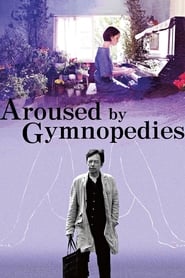 Aroused by Gymnopedies' Poster