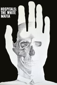 Hospitals The White Mafia' Poster