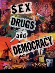 Sex Drugs and Democracy' Poster