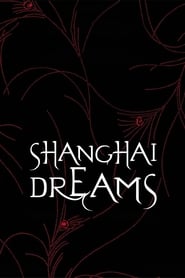 Streaming sources forShanghai Dreams