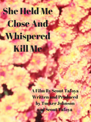 She Held Me Close And Whispered Kill Me' Poster