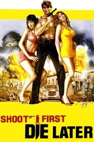 Shoot First Die Later' Poster