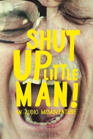 Streaming sources forShut Up Little Man An Audio Misadventure