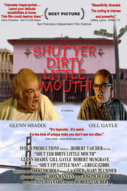 Shut Yer Dirty Little Mouth' Poster