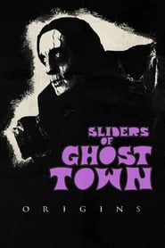 Sliders of Ghost Town Origins