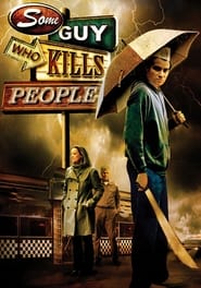 Some Guy Who Kills People Poster