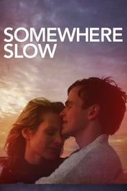 Somewhere Slow' Poster