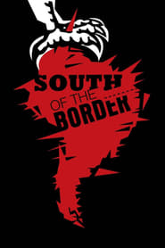 Streaming sources forSouth of the Border