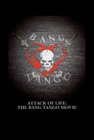 Attack of Life The Bang Tango Movie' Poster