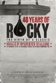 40 Years of Rocky The Birth of a Classic' Poster